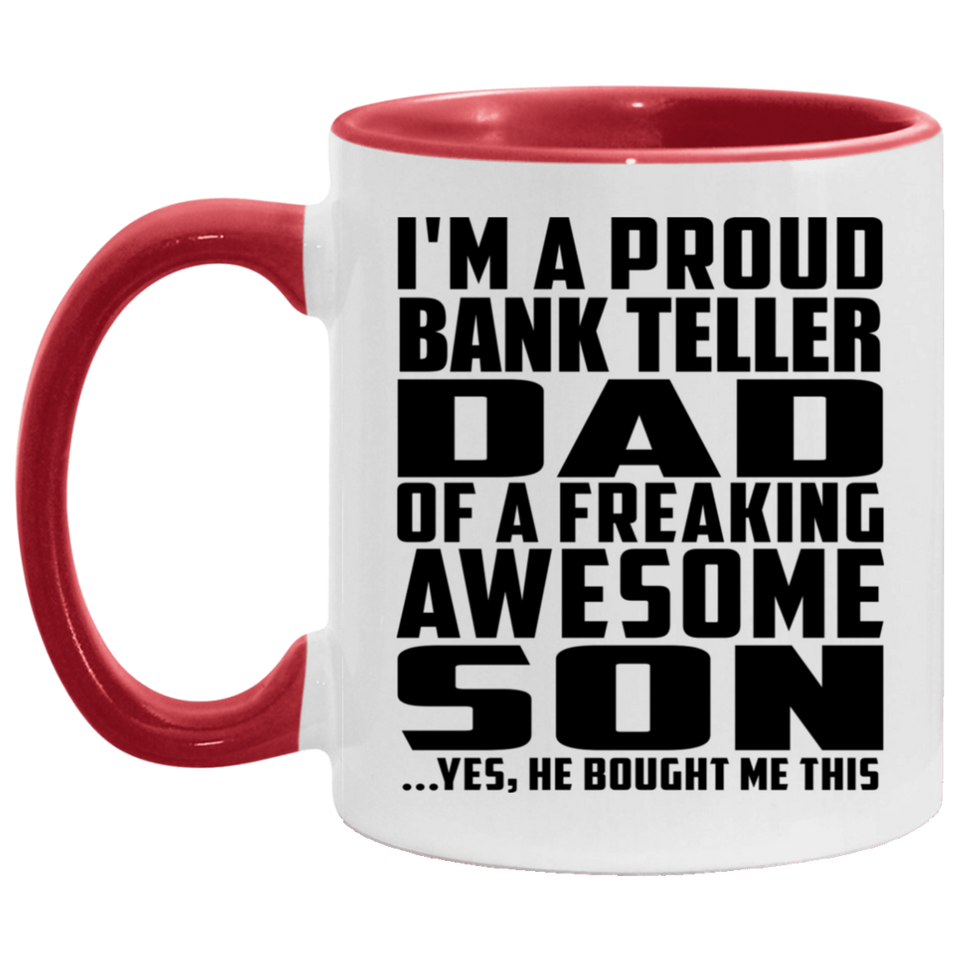 Proud Bank Teller Dad Of Awesome Son - 11oz Accent Mug Red