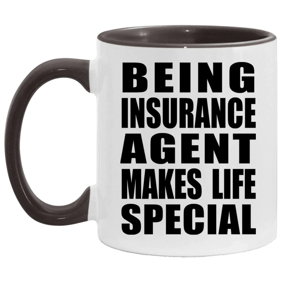 Being Insurance Agent Makes Life Special - 11oz Accent Mug Black