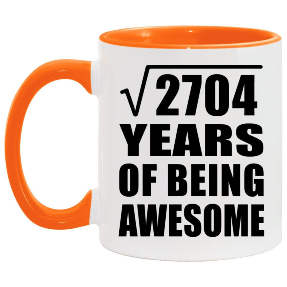 52nd Birthday Square Root of 2704 Years of Being Awesome - 11oz Accent Mug Orange