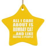 All I Care About Is Bombay Cat - Star Ornament
