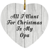 All I Want For Christmas Is My Opa - Heart Ornament F