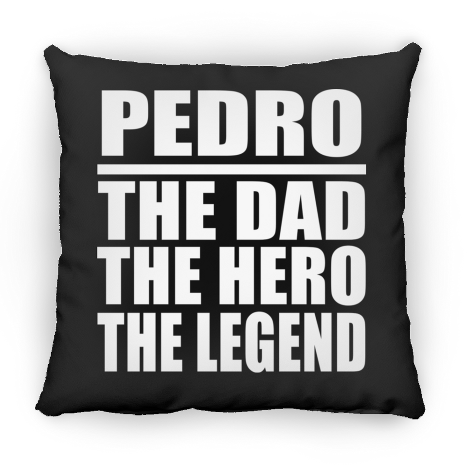 Pedro The Dad The Hero The Legend - Throw Pillow Black