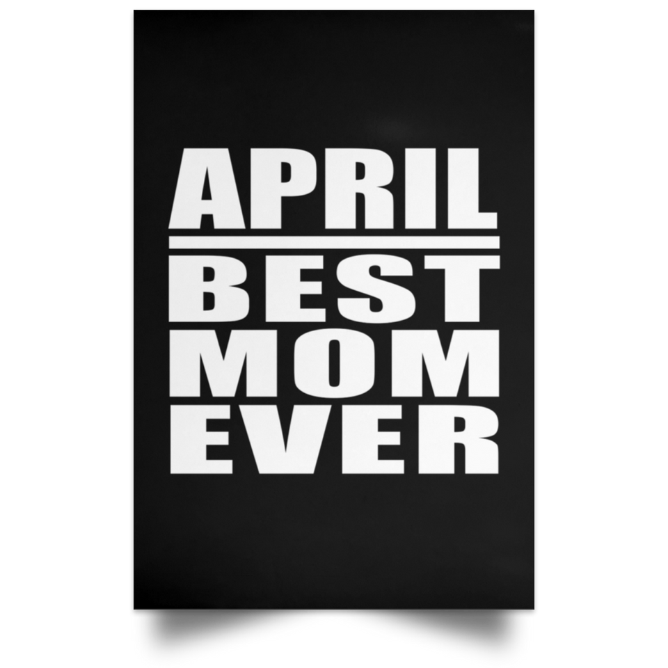 April Best Mom Ever - Poster Portrait