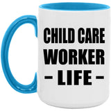 Child Care Worker Life - 15oz Accent Mug Blue