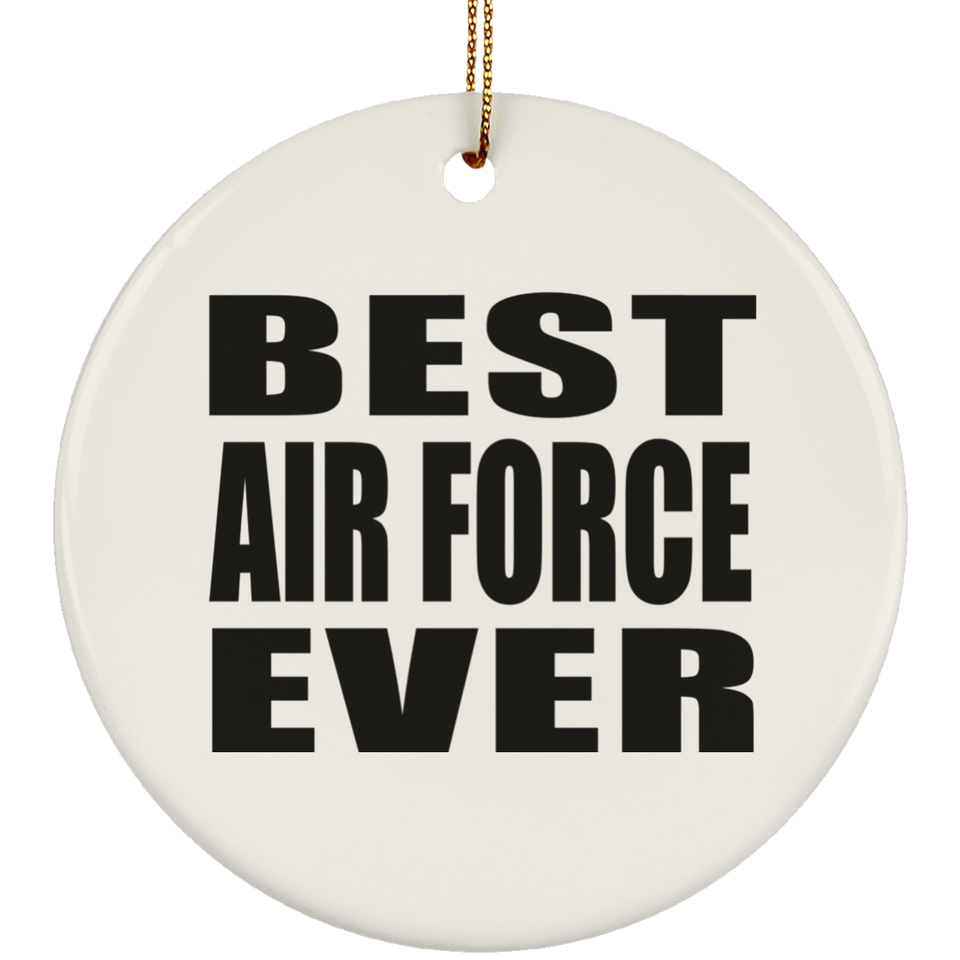 Best Air Force Ever - Circle Ornament