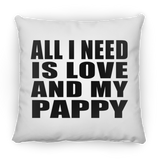 All I Need Is Love And My Pappy - Throw Pillow