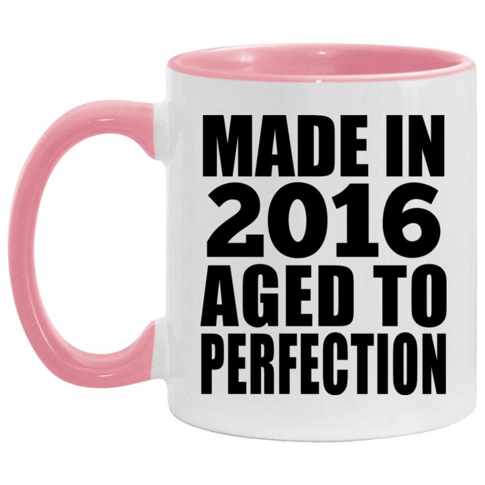 8th Birthday Made In 2016 Aged to Perfection - 11oz Accent Mug Pink