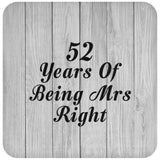 52nd Anniversary 52 Years Of Being Mrs Right - Drink Coaster F