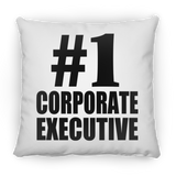 Number One #1 Corporate Executive - Throw Pillow