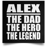 Alex The Dad The Hero The Legend - Poster Square