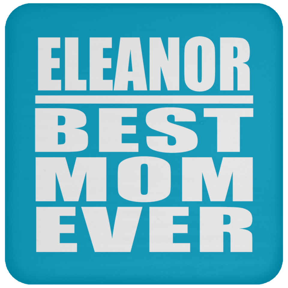 Eleanor Best Mom Ever - Drink Coaster