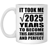45th Birthday Took Square Root of 2025 Years To Awesome - 11oz Coffee Mug