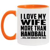 I Love My Wife More Than Handball - 11oz Accent Mug Orange