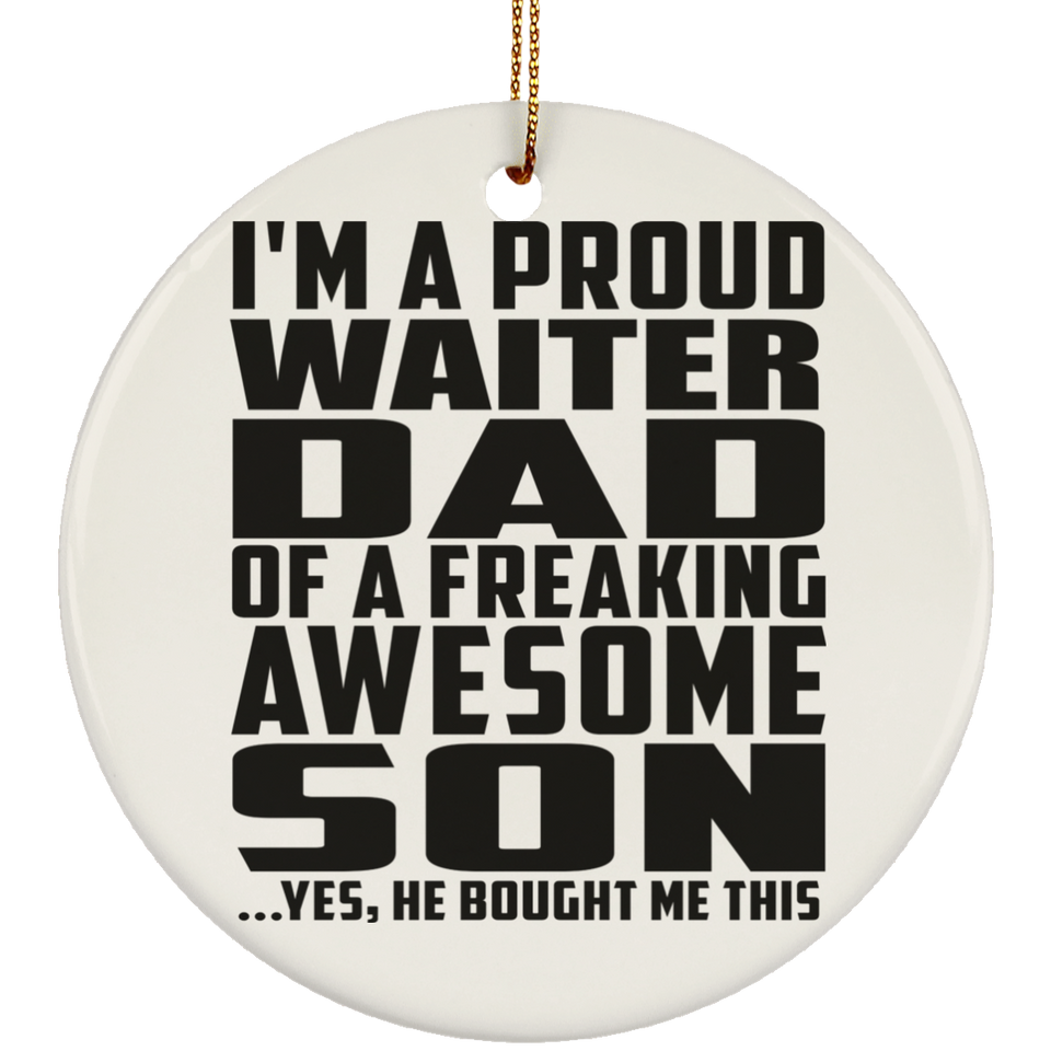 Proud Waiter Dad Of Awesome Son - Circle Ornament