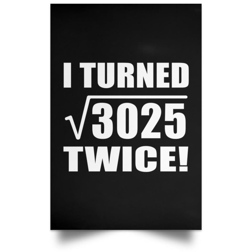 110th Birthday I Turned Square Root of 3025 Twice - Poster Portrait