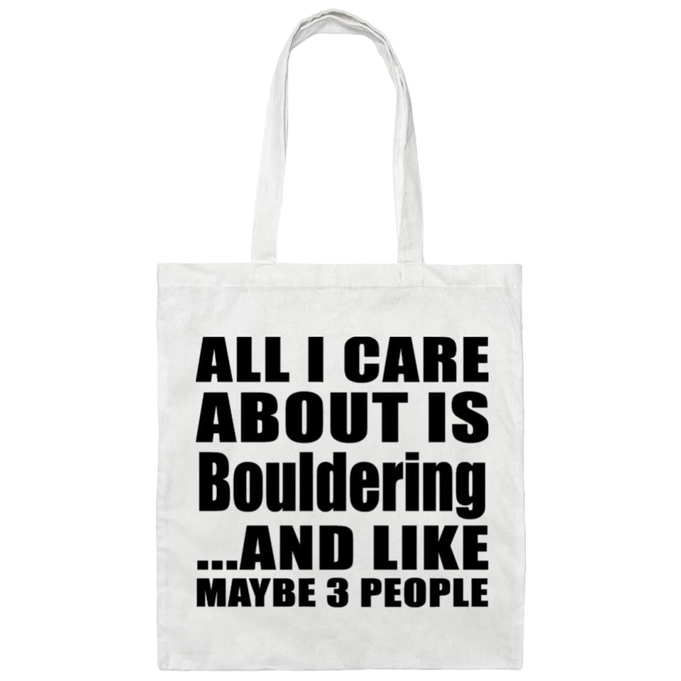 All I Care About Is Bouldering - Tote Bag White