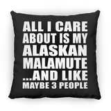 All I Care About Is My Alaskan Malamute - Throw Pillow Black