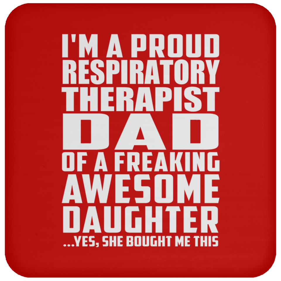 Proud Respiratory Therapist Dad Of Awesome Daughter - Drink Coaster