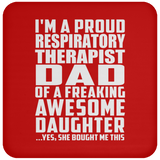 Proud Respiratory Therapist Dad Of Awesome Daughter - Drink Coaster
