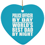 Police Officer By Day World's Best Dad By Night - Heart Ornament