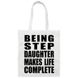 Being Step Daughter Makes Life Complete - Tote Bag White