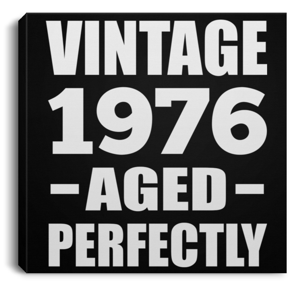 48th Birthday Vintage 1976 Aged Perfectly - Canvas Square