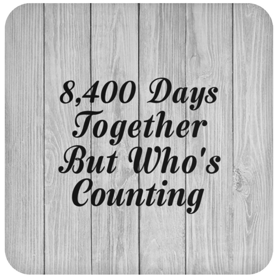 23rd Anniversary 8,400 Days Together Who's Counting - Drink Coaster F