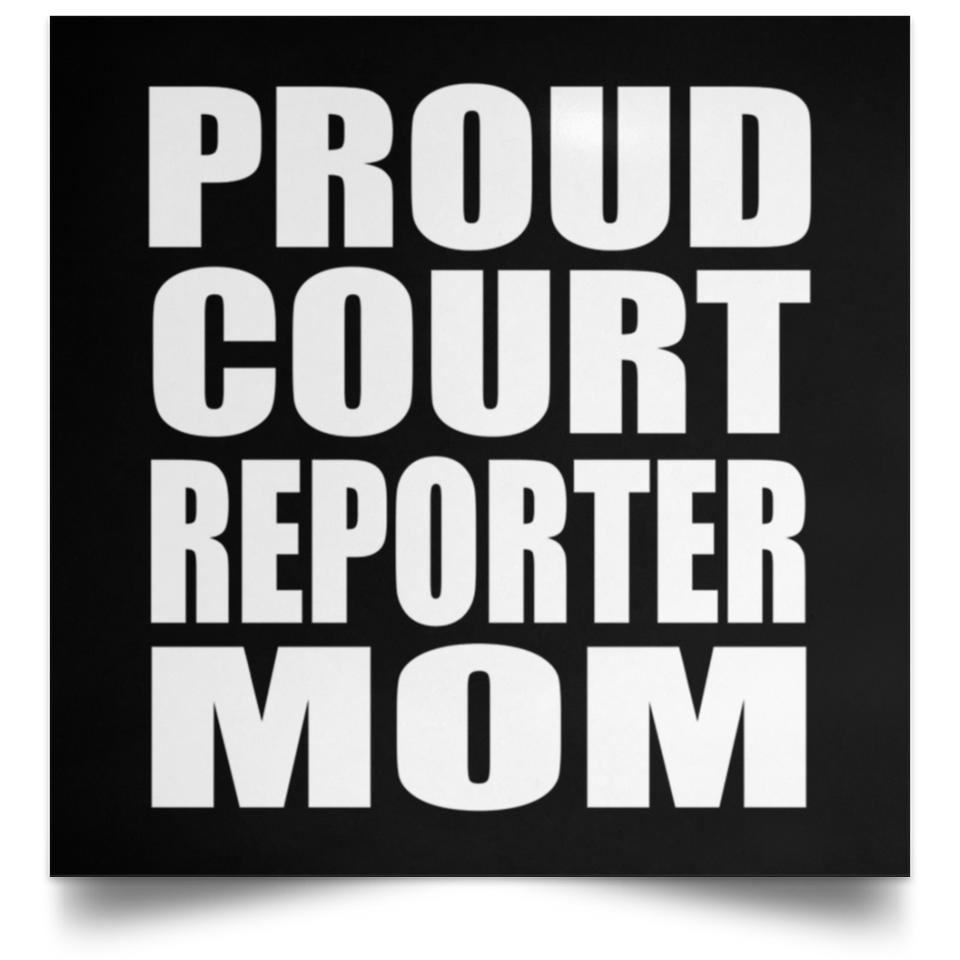 Proud Court Reporter Mom - Poster Square
