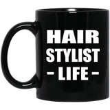 Hair Stylist Life - 11oz Coffee Mug Black