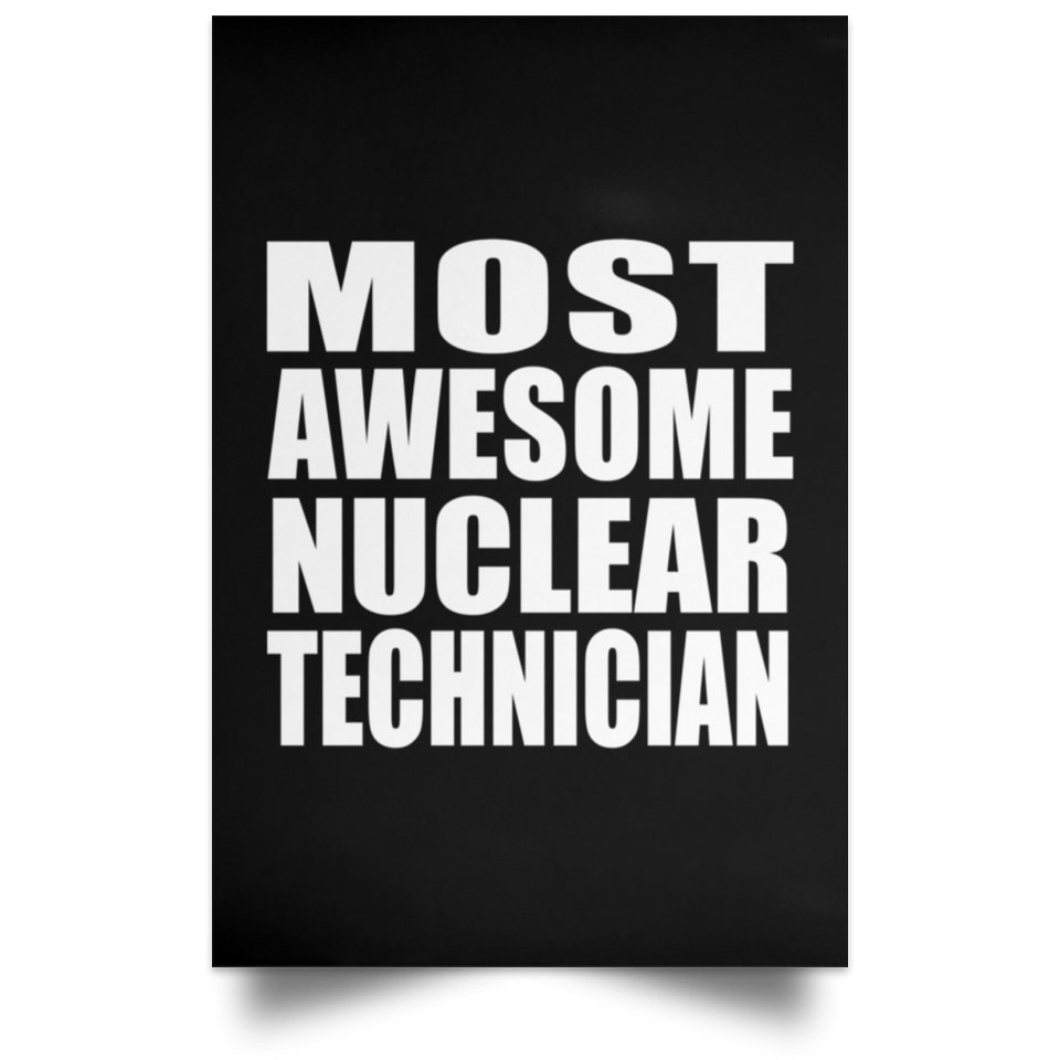 Most Awesome Nuclear Technician - Poster Portrait