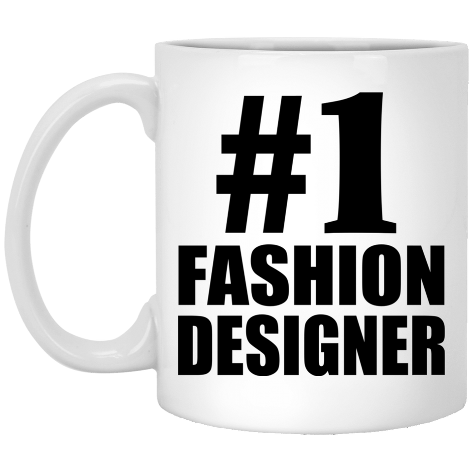 Number One #1 Fashion Designer - 11 Oz Coffee Mug