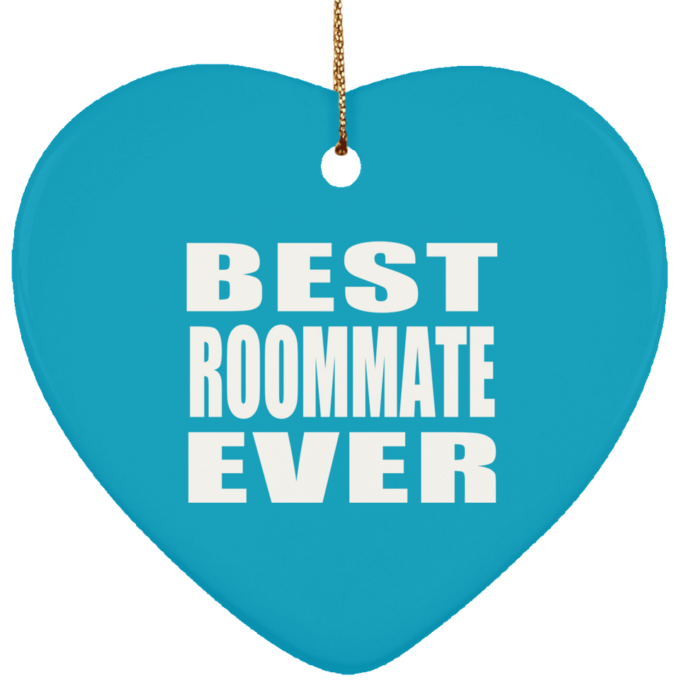 Best Roommate Ever - Heart Ornament