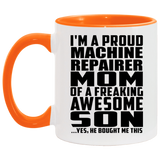 Proud Machine Repairer Mom Of Awesome Son - 11oz Accent Mug Orange