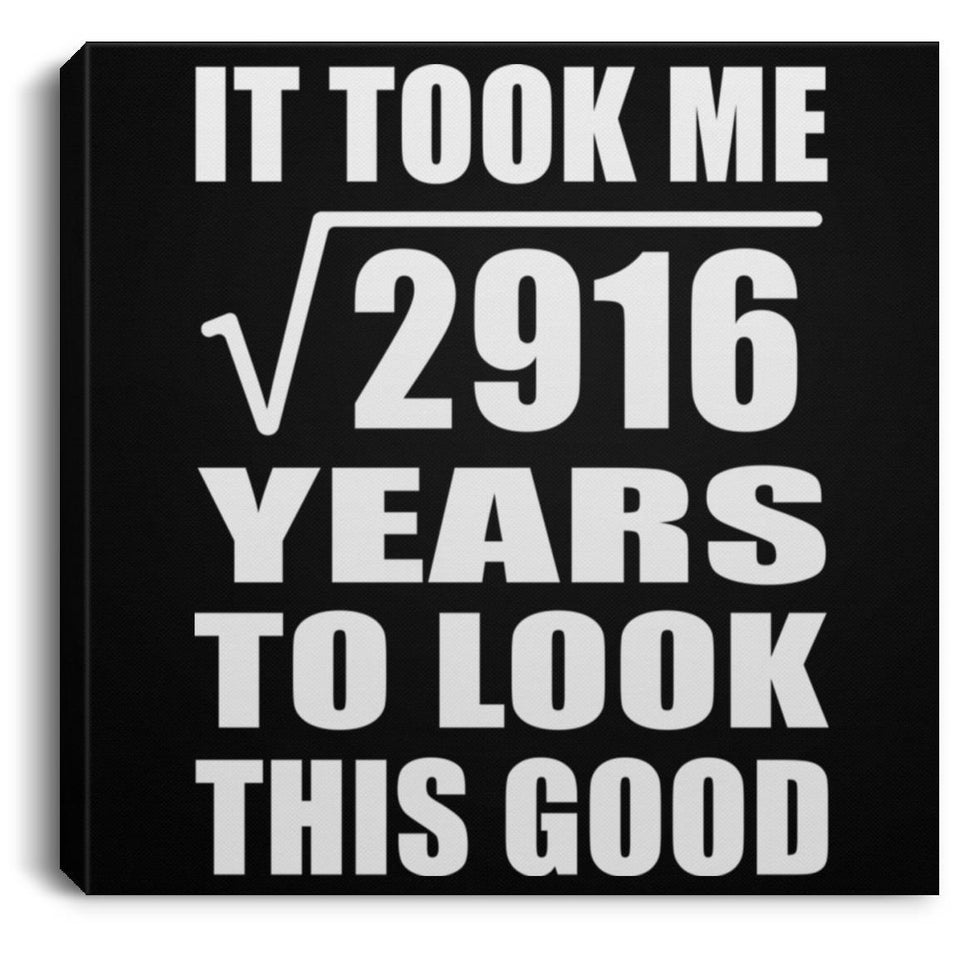 54th Birthday Took Square Root of 2916 Years To Look Good - Canvas Square