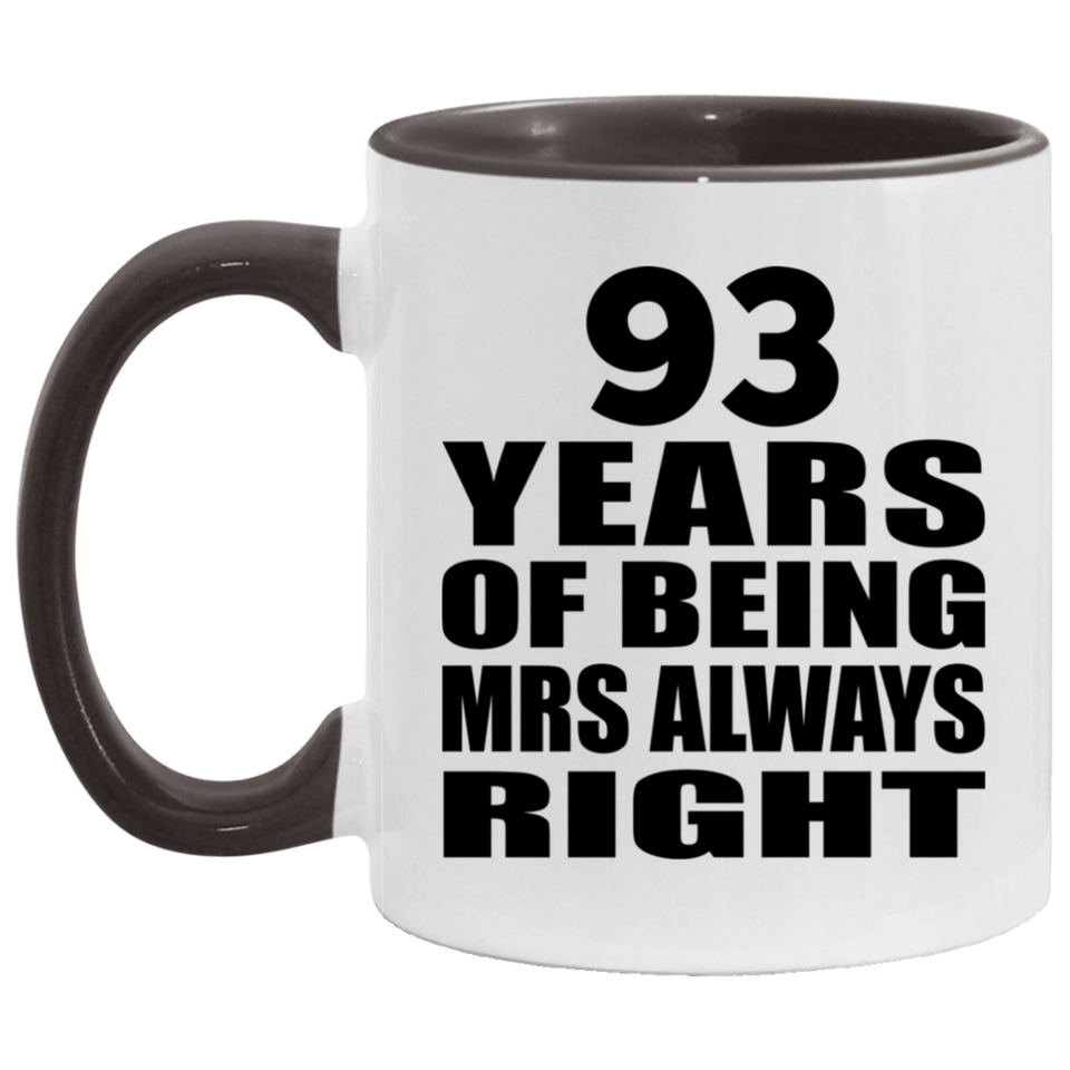 93rd Anniversary 93 Years of Being Mrs Always Right - 11oz Accent Mug Black