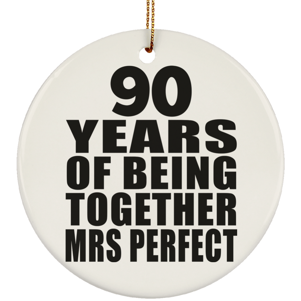 90th Anniversary 90 Years Of Being Mrs Perfect - Circle Ornament