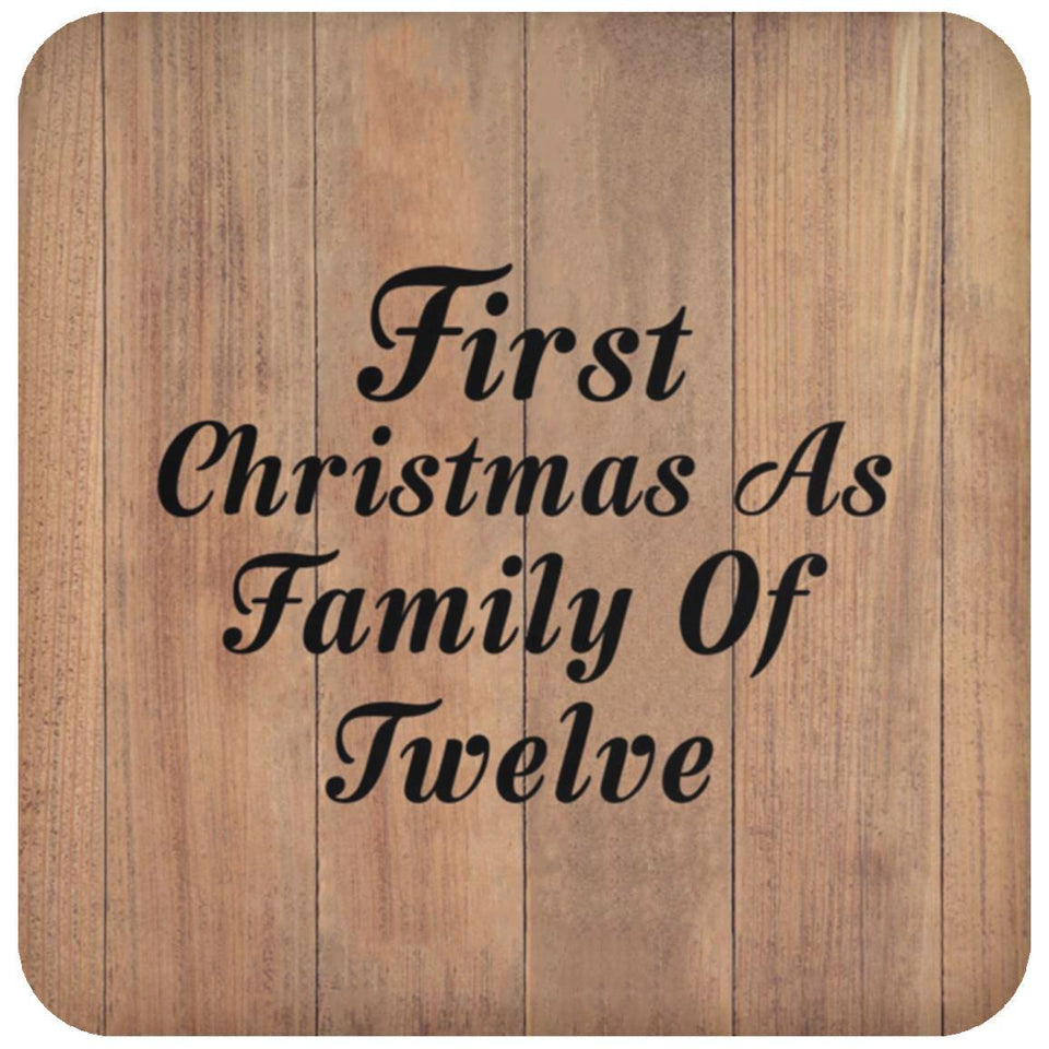 First Christmas As Family Of Twelve - Drink Coaster C