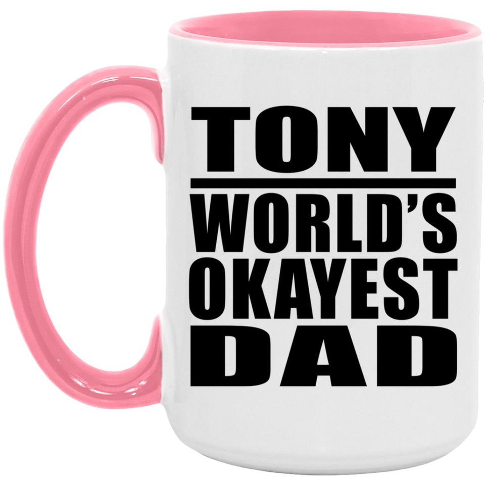 Tony World's Okayest Dad - 15oz Accent Mug Pink