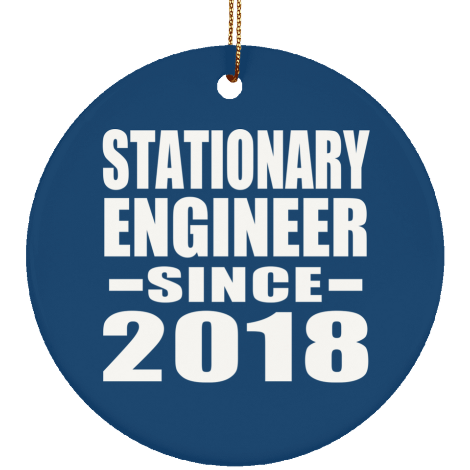 Stationary Engineer Since 2018 - Circle Ornament