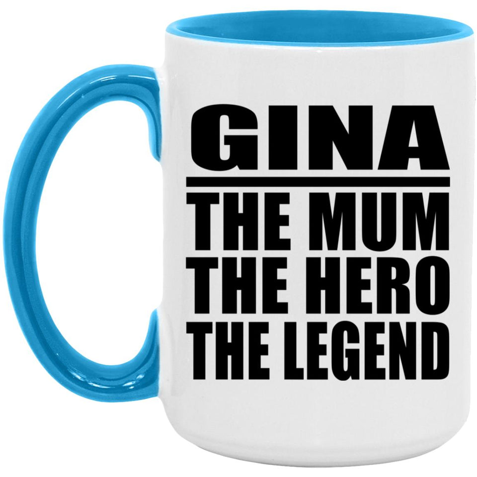 Gina The Mum The Hero The Legend - 15oz Accent Mug Blue