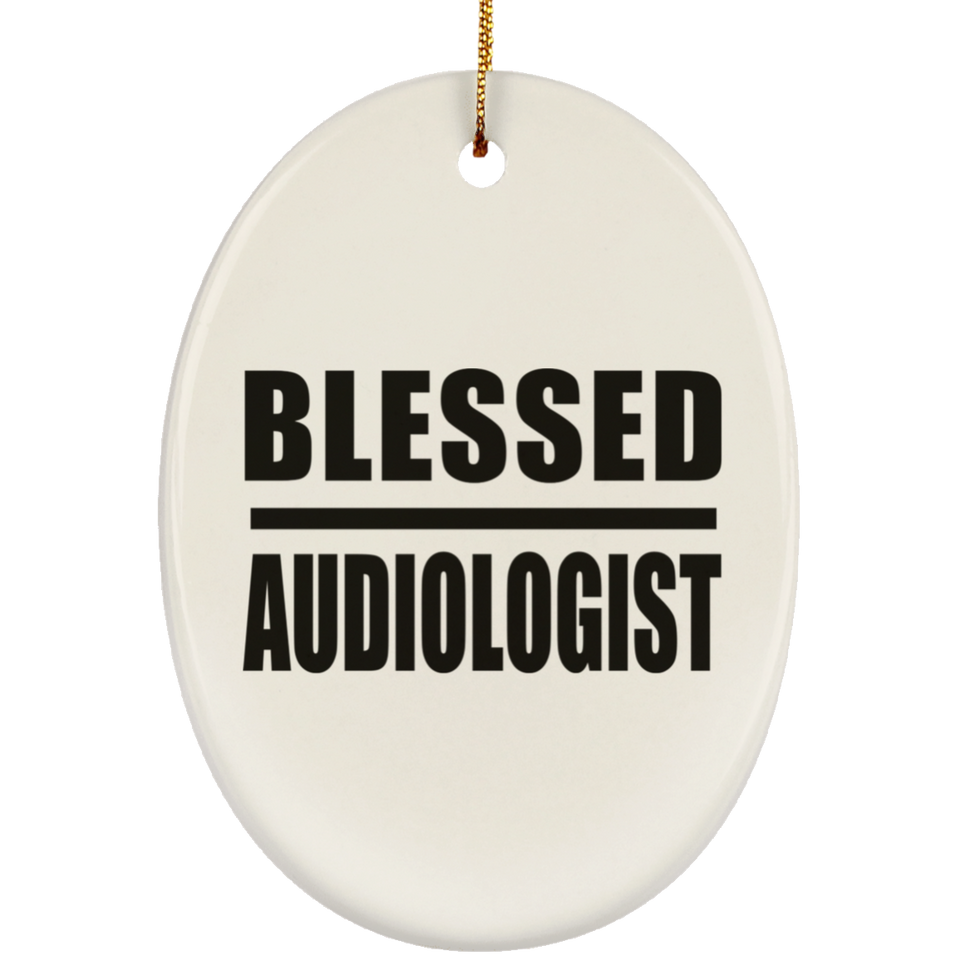 Blessed Audiologist - Oval Ornament