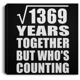 37th Anniversary Square Root of 1369 Years Who's Counting - Canvas Square