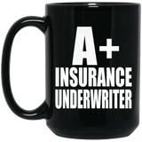 A+ Insurance Underwriter - 15oz Coffee Mug Black