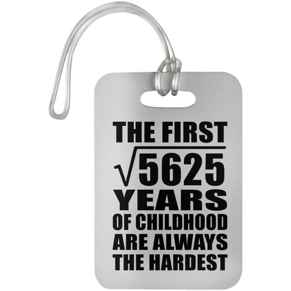 75th Birthday Square Root of 5625 Years of Childhood - Luggage Bag Tag
