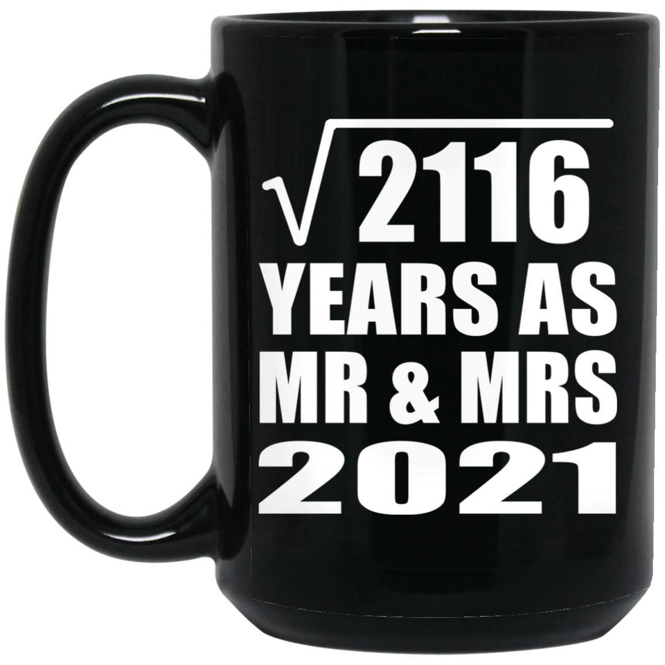 46th Anniversary Square Root of 2116 Years As Mr & Mrs 2021 - 15oz Coffee Mug Black