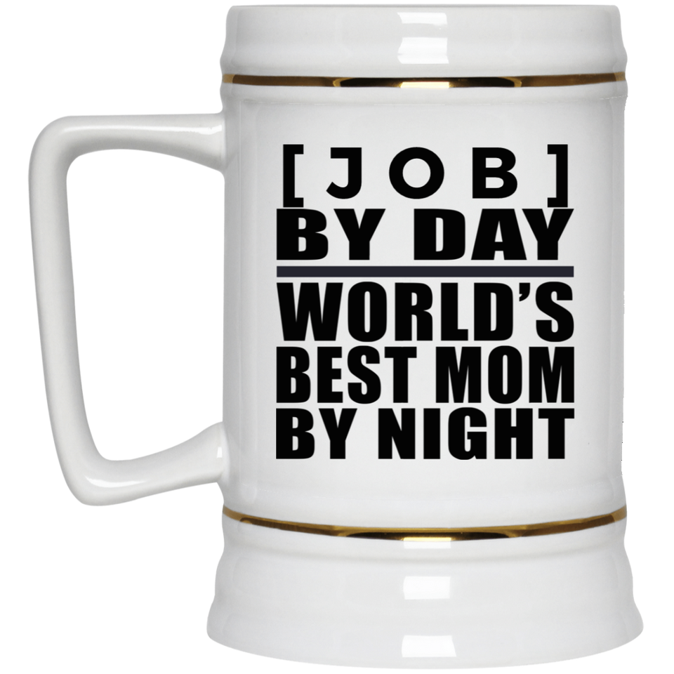 [CC] Personalized Gift, [Job] By Day Best Mom By Night - Beer Stein