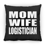 Mom Wife Logistician - Throw Pillow Black