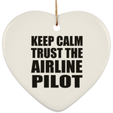Keep Calm and Trust The Airline Pilot - Heart Ornament