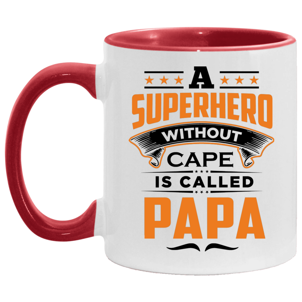 A Superhero Without Cape is Called Papa - 11oz Accent Mug Red