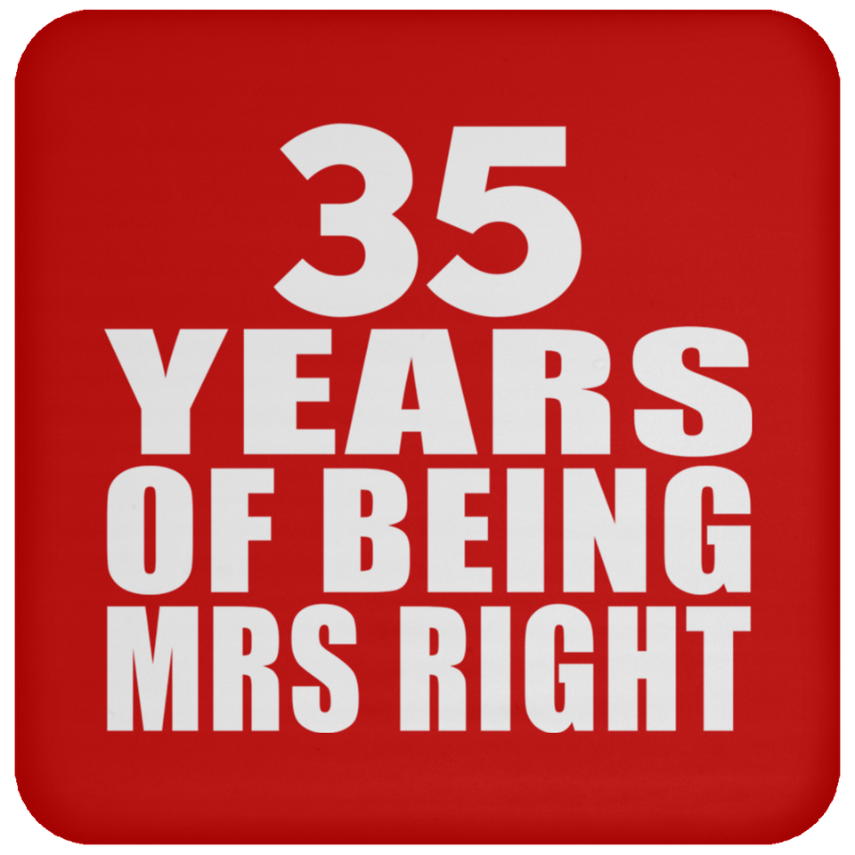 35th Anniversary 35 Years Of Being Mrs Right - Drink Coaster